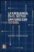 LA EXCELENCIA EN EL SECTOR SANITARIO CON ISO 9001 di GOVINDARAJAN, RAJARAM 