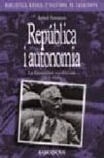 REPUBLICA I AUTONOMIA: LA GENERALITAT REPUBLICANA (1931-1936) di PALOMERO CARO, RAFAEL 