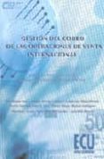 GESTION DEL COBRO DE LAS OPERACIONES DE VENTA INTERNACIONAL de RUBIO SANZ, JOSE  ORTEGA GIMENEZ, ALFONSO 