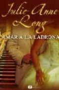AMAR A LA LADRONA de LONG, JULIE ANNE 