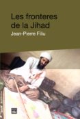 FRONTERES DE LA JIHAD di FILIU , JEAN-PIERRE 