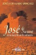 JOSE DE NAZARET EN LA HISTORIA DE LA SALVACION di HERNANO SANCHEZ, JOSE 