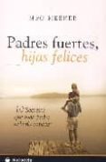 PADRES FUERTES HIJAS FELICES de MEEKER, MEG 