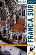 FRANCIA SUR (GUIA VIVA) de GOMEZ, IÑAKI 