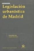 LEGILACION URBANISTICA DE MADRID di QUINTANA LOPEZ, TOMAS 