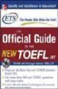 THE OFFICIAL GUIDE TO THE NEW TOEFL IBT (INCLUYE CD-ROM) di VV.AA. 
