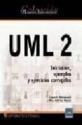 UML 2: INICIACION, EJEMPLOS Y EJERCICIOS CORREGIDOS (RECURSOS INF ORMATICOS) de DEBRAUWER, LAURENT  HEYDE, FIEN VAN DER 
