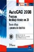 AUTOCAD 2008: PRACTICAS DE DIBUJO TECNICO EN 2D: DISEO, DIBUJO Y PRESENTACION DETALLADA di FRAPPER, OLIVIER LE 