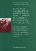 LAS NUEVAS TENDENCIAS DE LAS LENGUAS DE ESPECIALIDAD EN UN CONTEX TO INTERNACIONAL Y MULTICULTURAL de SANZ SAINZ, INMACULADA  FELICES LAGO, ANGEL 