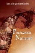 PERSUASION NARRATIVA di IGARTUA PEROSANZ, JUAN JOSE 