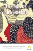 TU SEXO ES MI PERFUME di LLAURADO, ANNA 