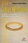 CARTA A LOS DIVORCIADOS: LA IGLESIA Y LOS SEPARADOS, DIVORCIADOS Y VUELTOS A CASAR di MARTIN-PREVEL, MICHEL 