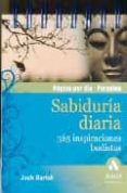 SABIDURIA DIARIA 365 INSPIRACIONES BUDISTAS di BARTOK, JOSH 