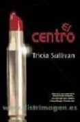 EL CENTRO de SULLIVAN, TRICIA 