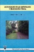 ACTIVIDADES EN LA NATURALEZA Y EDUCACION FISICA (CD ROM) di ALONSO RUEDA, JESUS A. 