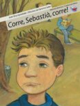 CORRE, SEBASTIA, CORRE! (INTEGRACIO) (CARTERA DE VALORS; 10) de IGERABIDE SARASOLA, JUAN KRUZ  SOLER COBO, TERESA 
