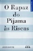 O RAPAZ DO PIJAMA AS RISCAS de BOYNE, JOHN 