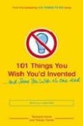 101 THINGS YOU WISH YOUD INVENTED di VV.AA. 