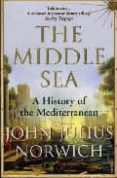 MIDDLE SEA: A HISTORY OF THE MEDITERRANEAN di NORWICH, JOHN JULIUS 