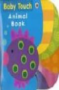 BABY TOUCH ANIMAL BOOK di VV.AA. 