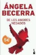 DE LOS AMORES NEGADOS di BECERRA, ANGELA 
