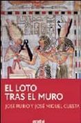 EL LOTO TRAS EL MURO de RUBIO, JOSE  CUESTA, JOSE MIGUEL 