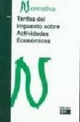 TARIFAS DEL IMPUESTO SOBRE ACTIVIDADES ECONOMICAS: NORMATIVA 2008 di VV.AA. 
