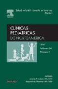 CLINICAS PEDIATRICAS DE NORTEAMERICA 2007, N 1: SALUD INFANTIL Y MEDIO AMBIENTE (1 PARTE) de PAULSON, J. A.  GITTERMAN, B. A. 
