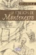 LA REBELION DE MONTENEGRO di RUIZ, BERNARDO 