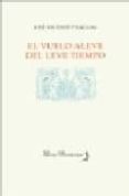EL VUELO ALEVE DEL LEVE TIEMPO di PASCUAL, JOSE VICENTE 