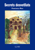 SECRETS DESVELLATS di REIG, FRANCESCA 