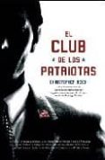 EL CLUB DE LOS PATRIOTAS de REICH, CHRISTOPHER 