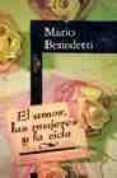 EL AMOR, LAS MUJERES Y LA VIDA de BENEDETTI, MARIO 