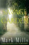 THE SAVAGE GARDEN di MILLS, MARK 
