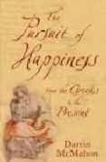 THE PURSUIT OF HAPPINESS di MCMAHON, DARRIN M. 