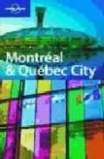 MONTREAL & QUEBEC CITY  CITY GUIDE ( LONELY PLANET ) di VV.AA. 