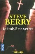 TROISIEME SECRET di BERRY, STEVE 