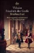 BRIEFWECHSEL VOLTAIRE - FRIEDRICH DER GROSSE di VV.AA. 