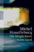 DIE MGLICHKLEIT EINER INSEL di HOULLEBECQ, MICHEL 