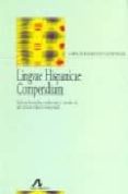 LINGUAE HISPANICAE COMPENDIUM de VIEJO SANCHEZ, MARIA LUISA 
