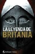 LA LEYENDA BRITANIA di CASTILLO, ANTONIO 