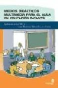 METODOS DIDACTICOS MULTIMEDIA PARA EL AULA EN EDUCACION INFANTIL de SILVA SALINAS, SONIA 