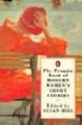 THE PENGUIN BOOK OF MODERN WOMEN S SHORT STORIES de HILL, SUSAN 