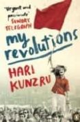 MY REVOLUTIONS de KUNZRU, HARI 