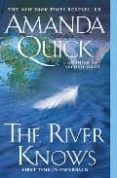 THE RIVER KNOWS di QUICK, AMANDA 