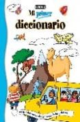 MI PRIMER DICCIONARIO: ¡PARA QUE DESCUBRAS EL SIGNIFICADO DE LAS PALABRAS! de GUTIERREZ, CARMEN  LOPEZ, ANA CRISTINA 