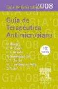 GUIA DE TERAPEUTICA ANTIMICROBIANA 2008 di MENSA, J.  GATELL, J.M. 