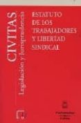 ESTATUTO TRABAJADORES Y LIBERTAD SINDICAL de GARCIA NINET, JOSE IGNACIO 