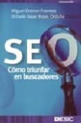 SEO: COMO TRIUNFAR EN BUSCADORES de ORENSE FUENTES, MIGUEL  ROJAS ORDUA, OCTAVIO ISAAC 