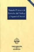 TRATADO PRACTICO DE DERECHO DEL TRABAJO Y SEGURIDAD SOCIAL (2ª ED .) de MARTIN VALVERDE, ANTONIO 